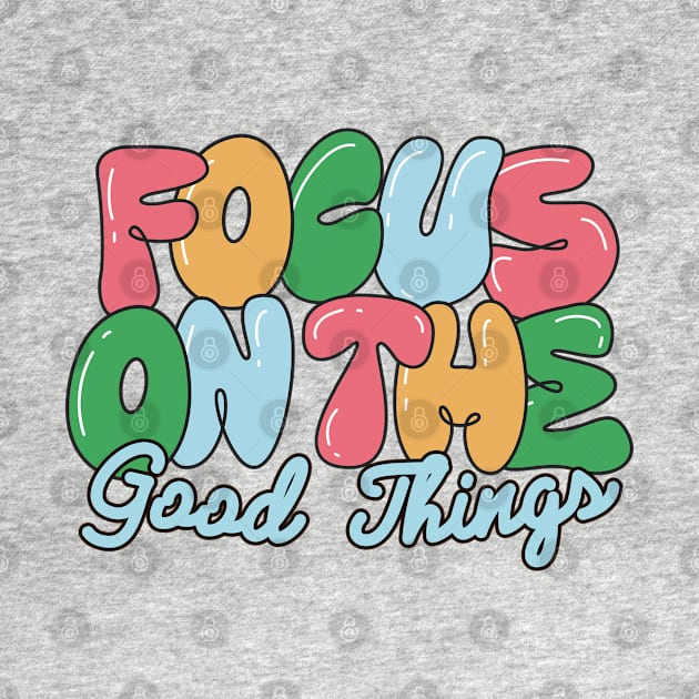 Focus on The Good Things by Hayden Mango Collective 